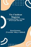 The Chaldean Magician, An Adventure in Rome in the Reign of the Emperor Diocletian
