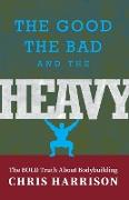 The Good, the Bad, and the Heavy