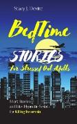 Bedtime Stories for Stressed Out Adults