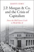 J.P. Morgan & Co. and the Crisis of Capitalism