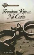 Freedom Knows No Color