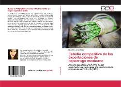 Estudio competitivo de las exportaciones de esparrago mexicano