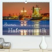 Bremer Hafenromantik (Premium, hochwertiger DIN A2 Wandkalender 2022, Kunstdruck in Hochglanz)