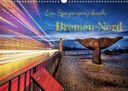 Ein Spaziergang durch Bremen-Nord (Wandkalender 2022 DIN A3 quer)