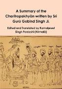 A Summary of the Charitropakhy¿n written by Sr¿ Gur¿ Gobind Singh J¿