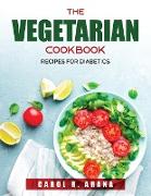 The Vegetarian Cookbook: Recipes For Diabetics