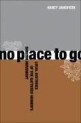No Place to Go: Local Histories of the Battered Women's Shelter Movement