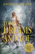 Your Dreams and You Journal & Planner: 52-Week Undated Agenda and Dream Journal