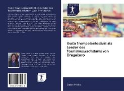 Gu¿a Trompetenfestival als Leader des Tourismuswachstums von Draga¿evo