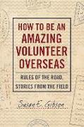 How to Be an Amazing Volunteer Overseas