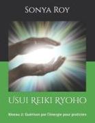 Usui Reiki Ryoho: Niveau 2: Guérison par l'énergie pour praticien