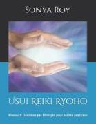 Usui Reiki Ryoho: Niveau 3: Guérison par l'énergie pour maitre praticien