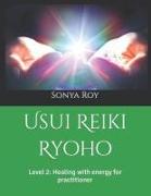 Usui Reiki Ryoho: Level 2: Healing with energy for practitioner