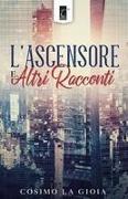 L'Ascensore E Altri Racconti