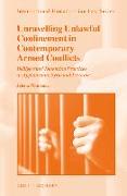 Unravelling Unlawful Confinement in Contemporary Armed Conflicts: Belligerents' Detention Practices in Afghanistan, Syria and Ukraine