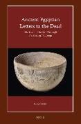 Ancient Egyptian Letters to the Dead: The Realm of the Dead Through the Voice of the Living