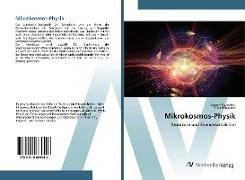 Mikrokosmos-Physik