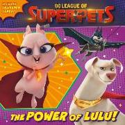 The Power of Lulu! (DC League of Super-Pets Movie): Includes Collector Cards!