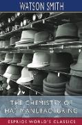 The Chemistry of Hat Manufacturing (Esprios Classics)