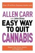 Allen Carr: The Easy Way to Quit Cannabis: Regain Your Drive, Health, and Happiness