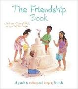 The Friendship Book: A Guide to Making and Keeping Friends