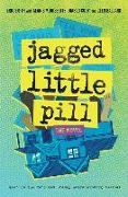Jagged Little Pill: The Novel