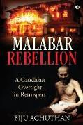 Malabar Rebellion: A Gandhian Oversight in Retrospect