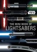 Star Wars: The Mini Book of Lightsabers