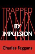 Trapped by Impulsion