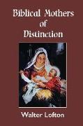 Biblical Mothers of Distinction