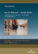 Jewish Warsaw ¿ Jewish Berlin