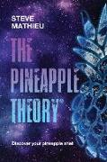 The Pineapple Theory: The Theory is out there