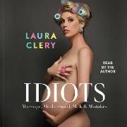 Idiots: Marriage, Motherhood, Milk & Mistakes