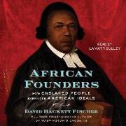 African Founders: How Enslaved People Expanded American Freedom