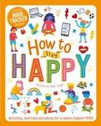 How to Stay Happy: Wellbeing Workbook for Kids