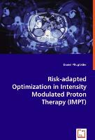 Risk-adapted Optimization in Intensity Modulated Proton Therapy (IMPT)
