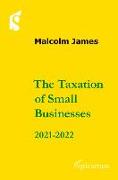 The Taxation of Small Businesses 2021/2022: 2021-2022