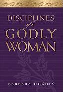 Disciplines of a Godly Woman