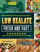 Low Oxalate Fresh and Fast Cookbook