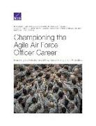 Championing the Agile Air Force Officer Career: Examining the Potential Use of New Career Management Flexibilities