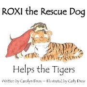 ROXI the Rescue Dog - Helps the Tigers