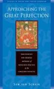 Approaching the Great Perfection: Simultaneous and Gradual Methods of Dzogchen Practice in the Longchen Nyingtig