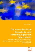 Die euro-atlantische Sicherheits- und Verteidigungspolitik Deutschlands