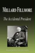 Millard Fillmore - The Accidental President (Biography)