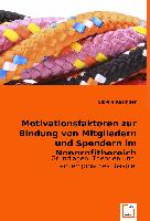 Motivationsfaktoren zur Bindung von Mitgliedern und Spendern im Nonprofitbereich