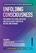 Unfolding Consciousness (4 Pack Box Set): Exploring the Living Universe and Intelligent Powers in Nature and Humans (Vol I - IV)