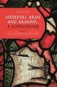 Medieval Arms and Armour: a Sourcebook. Volume I