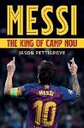 Messi - The King of Camp Nou