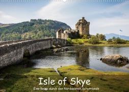 Isle of Skye - Eine Reise durch den Nordwesten Schottlands (Wandkalender 2022 DIN A2 quer)