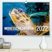 Einblicke in die Welt der Meeresschildkröten (Premium, hochwertiger DIN A2 Wandkalender 2022, Kunstdruck in Hochglanz)